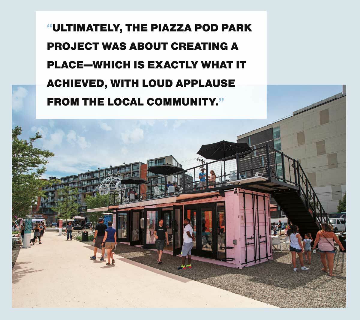 A custom shipping container with a quote from the customer that reads: "Ultimately, the piazza pod park project was about creating a place - which is exactly what it achieved, with loud applause from the local community"
